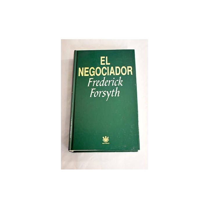 EL NEGOCIADOR. Frederick Forsyth.
